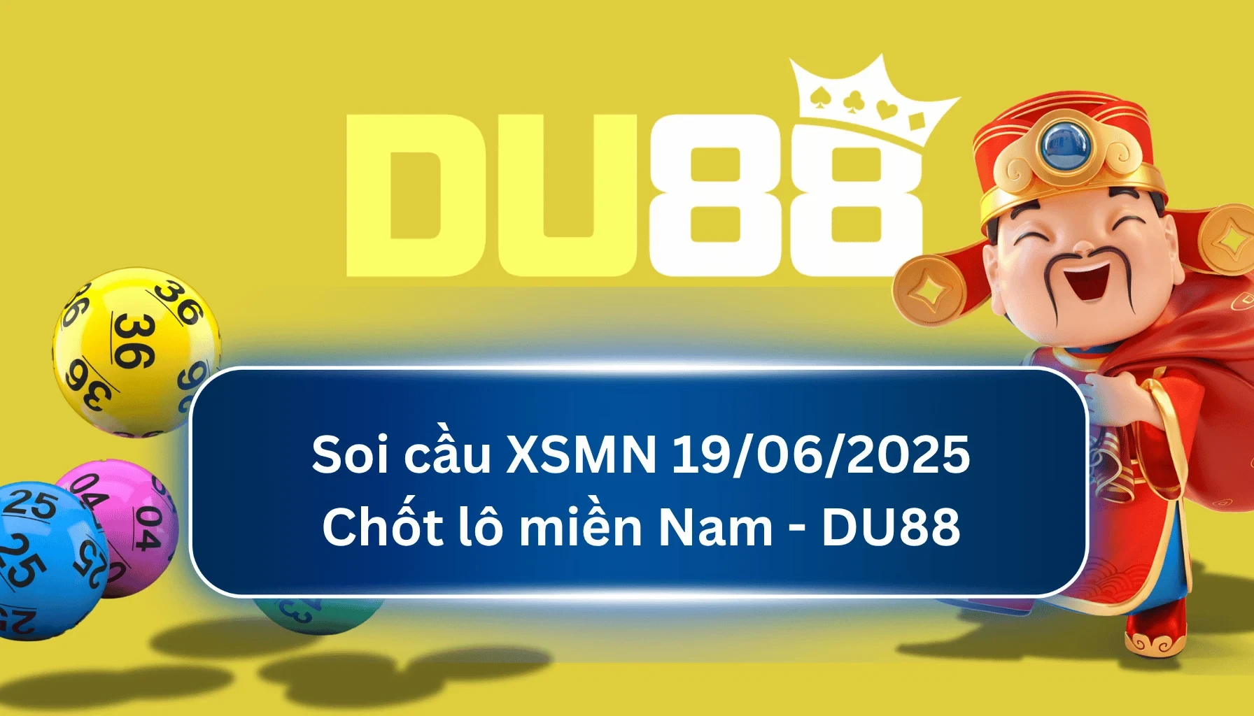 DU88 Soi cầu XSMN ngày 19/06/2025 - Chốt lô miền Nam - DU88