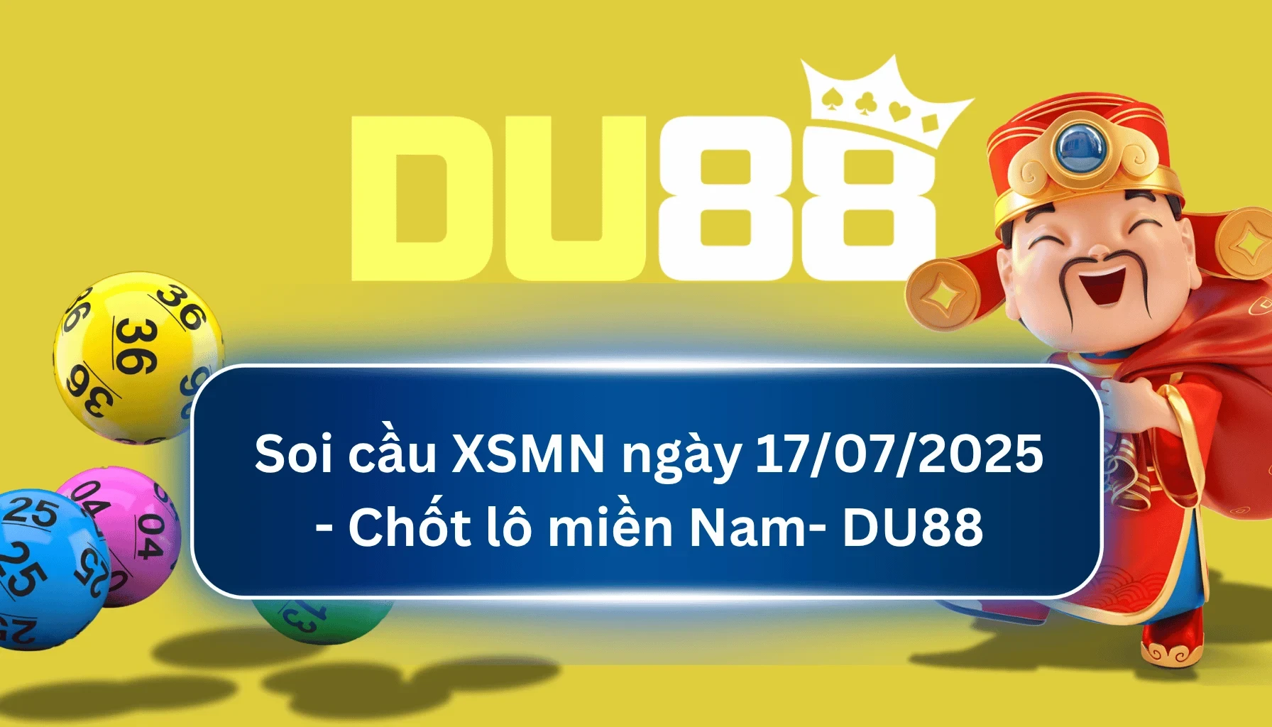 DU88 Soi cầu XSMN ngày 17/07/2025 - Chốt lô miền Nam - DU88